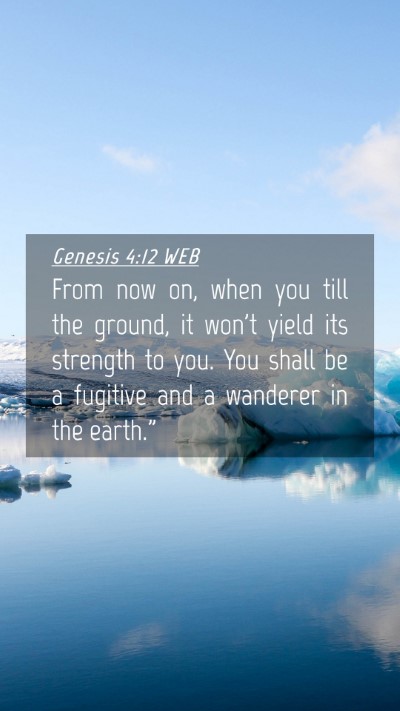 Picture 04 - Genesis 4:12 WEB Mobile Phone Wallpaper - From now on, when you till the ground, it won't - Mobile Bible Verse Wallpaper