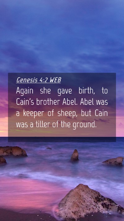 Picture 04 - Genesis 4:2 WEB Mobile Phone Wallpaper - Again she gave birth, to Cain's brother Abel. - Mobile Bible Verse Wallpaper