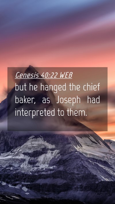 Picture 04 - Genesis 40:22 WEB Mobile Phone Wallpaper - but he hanged the chief baker, as Joseph had - Mobile Bible Verse Wallpaper