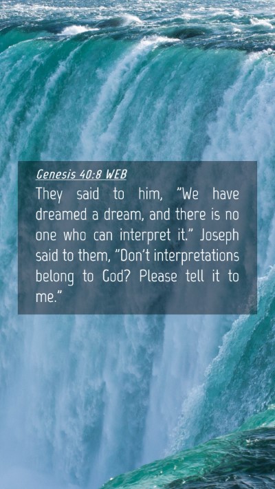 Picture 04 - Genesis 40:8 WEB Mobile Phone Wallpaper - They said to him, 