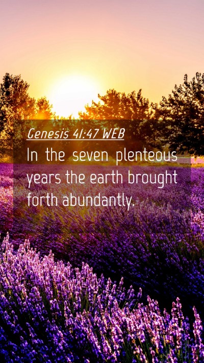 Picture 04 - Genesis 41:47 WEB Mobile Phone Wallpaper - In the seven plenteous years the earth brought - Mobile Bible Verse Wallpaper