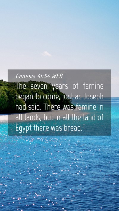 Picture 04 - Genesis 41:54 WEB Mobile Phone Wallpaper - The seven years of famine began to come, just as - Mobile Bible Verse Wallpaper