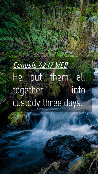 Picture 04 - Genesis 42:17 WEB Mobile Phone Wallpaper - He put them all together into custody three - Mobile Bible Verse Wallpaper