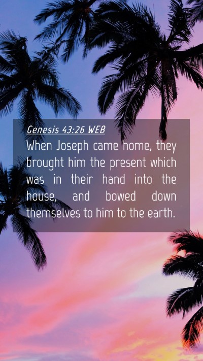Picture 04 - Genesis 43:26 WEB Mobile Phone Wallpaper - When Joseph came home, they brought him the - Mobile Bible Verse Wallpaper
