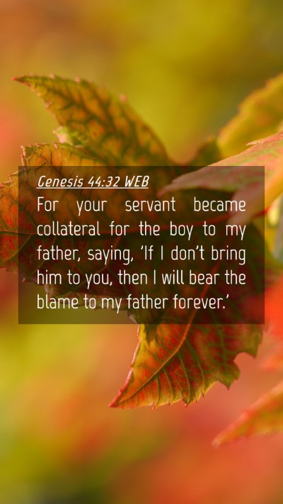 Picture 04 - Genesis 44:32 WEB Mobile Phone Wallpaper - For your servant became collateral for the boy to - Mobile Bible Verse Wallpaper