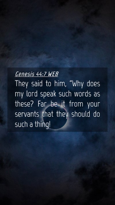 Picture 04 - Genesis 44:7 WEB Mobile Phone Wallpaper - They said to him, 