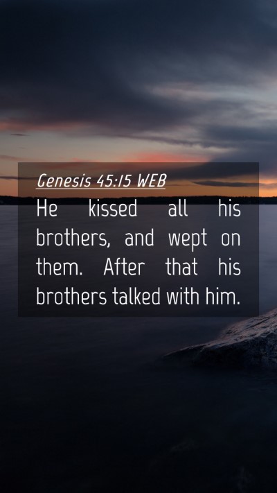 Picture 04 - Genesis 45:15 WEB Mobile Phone Wallpaper - He kissed all his brothers, and wept on them. - Mobile Bible Verse Wallpaper