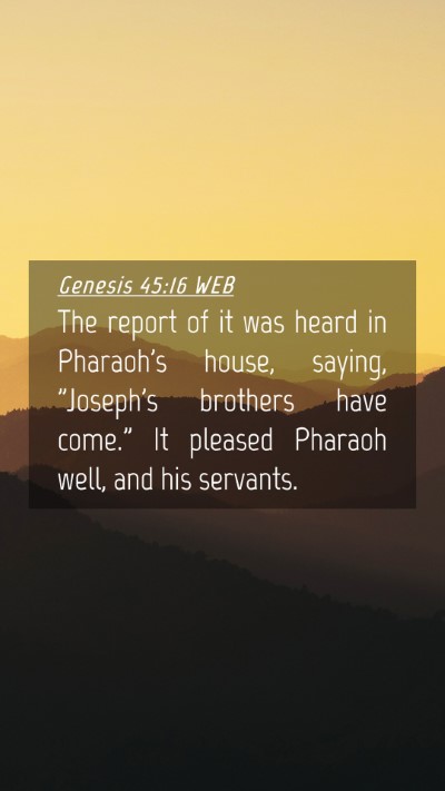 Picture 04 - Genesis 45:16 WEB Mobile Phone Wallpaper - The report of it was heard in Pharaoh's house, - Mobile Bible Verse Wallpaper