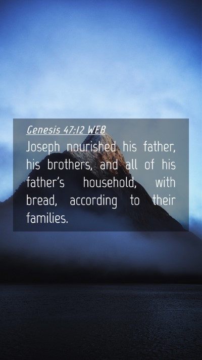 Picture 04 - Genesis 47:12 WEB Mobile Phone Wallpaper - Joseph nourished his father, his brothers, and - Mobile Bible Verse Wallpaper