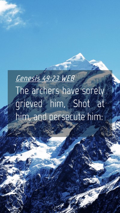 Picture 04 - Genesis 49:23 WEB Mobile Phone Wallpaper - The archers have sorely grieved him, Shot at him, - Mobile Bible Verse Wallpaper