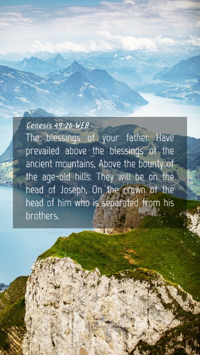 Picture 04 - Genesis 49:26 WEB Mobile Phone Wallpaper - The blessings of your father Have prevailed above - Mobile Bible Verse Wallpaper