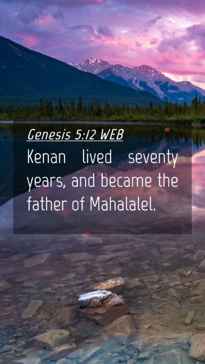 Picture 04 - Genesis 5:12 WEB Mobile Phone Wallpaper - Kenan lived seventy years, and became the father - Mobile Bible Verse Wallpaper