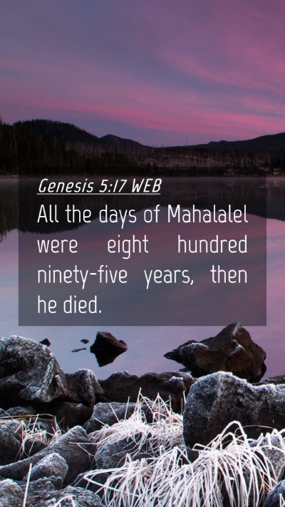 Picture 04 - Genesis 5:17 WEB Mobile Phone Wallpaper - All the days of Mahalalel were eight hundred - Mobile Bible Verse Wallpaper