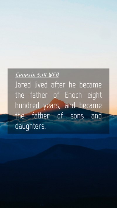 Picture 04 - Genesis 5:19 WEB Mobile Phone Wallpaper - Jared lived after he became the father of Enoch - Mobile Bible Verse Wallpaper