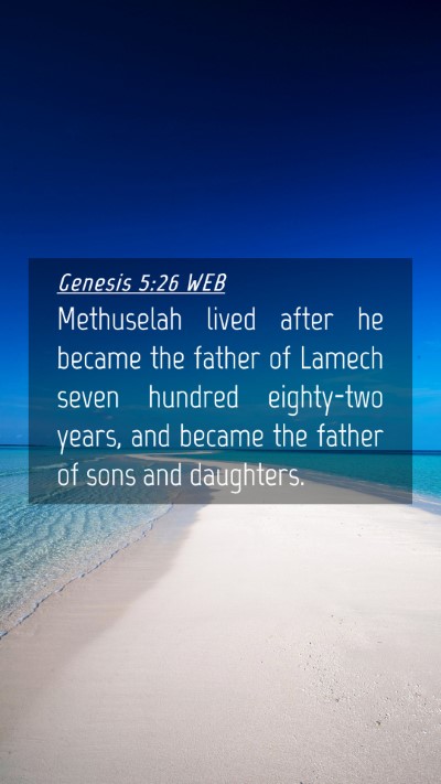 Picture 04 - Genesis 5:26 WEB Mobile Phone Wallpaper - Methuselah lived after he became the father of - Mobile Bible Verse Wallpaper