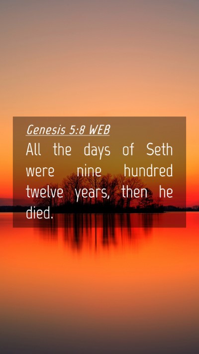 Picture 04 - Genesis 5:8 WEB Mobile Phone Wallpaper - All the days of Seth were nine hundred twelve - Mobile Bible Verse Wallpaper