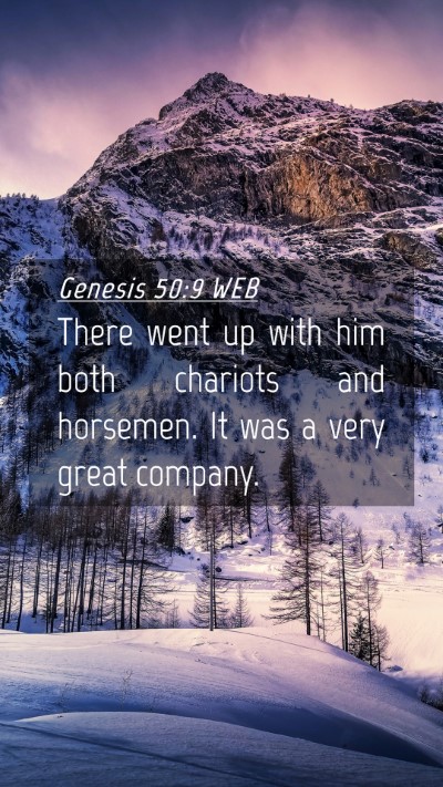 Picture 04 - Genesis 50:9 WEB Mobile Phone Wallpaper - There went up with him both chariots and - Mobile Bible Verse Wallpaper