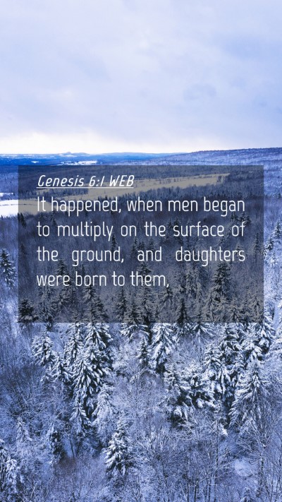 Picture 04 - Genesis 6:1 WEB Mobile Phone Wallpaper - It happened, when men began to multiply on the - Mobile Bible Verse Wallpaper