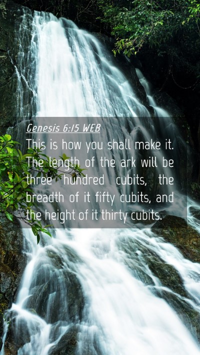 Picture 04 - Genesis 6:15 WEB Mobile Phone Wallpaper - This is how you shall make it. The length of the - Mobile Bible Verse Wallpaper