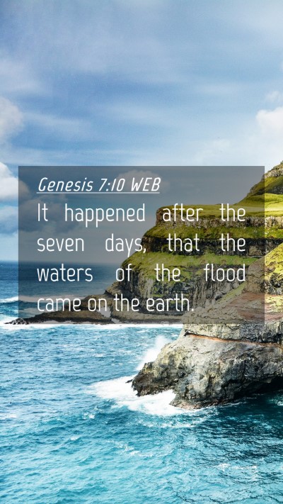 Picture 04 - Genesis 7:10 WEB Mobile Phone Wallpaper - It happened after the seven days, that the waters - Mobile Bible Verse Wallpaper