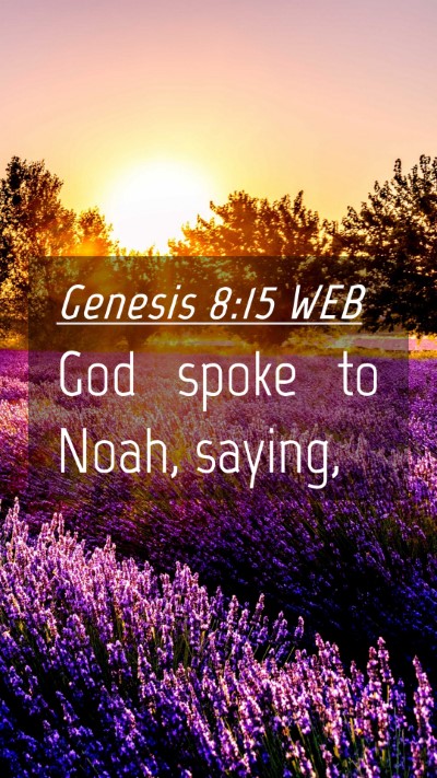 Picture 04 - Genesis 8:15 WEB Mobile Phone Wallpaper - God spoke to Noah, - Mobile Bible Verse Wallpaper