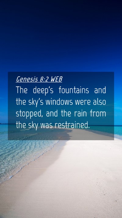Picture 04 - Genesis 8:2 WEB Mobile Phone Wallpaper - The deep's fountains and the sky's windows were - Mobile Bible Verse Wallpaper