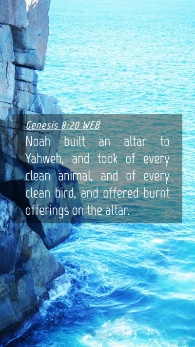 Picture 04 - Genesis 8:20 WEB Mobile Phone Wallpaper - Noah built an altar to Yahweh, and took of every - Mobile Bible Verse Wallpaper