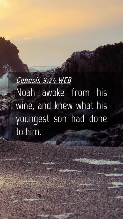 Picture 04 - Genesis 9:24 WEB Mobile Phone Wallpaper - Noah awoke from his wine, and knew what his - Mobile Bible Verse Wallpaper