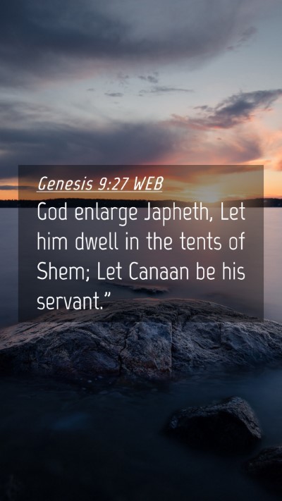 Picture 04 - Genesis 9:27 WEB Mobile Phone Wallpaper - God enlarge Japheth, Let him dwell in the tents - Mobile Bible Verse Wallpaper