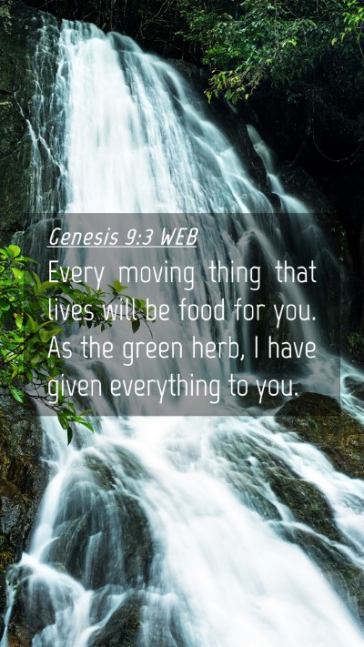 Picture 04 - Genesis 9:3 WEB Mobile Phone Wallpaper - Every moving thing that lives will be food for - Mobile Bible Verse Wallpaper