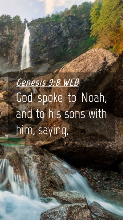Picture 04 - Genesis 9:8 WEB Mobile Phone Wallpaper - God spoke to Noah, and to his sons with him, - Mobile Bible Verse Wallpaper