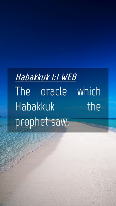 Picture 04 - Habakkuk 1:1 WEB Mobile Phone Wallpaper - The oracle which Habakkuk the prophet - Mobile Bible Verse Wallpaper