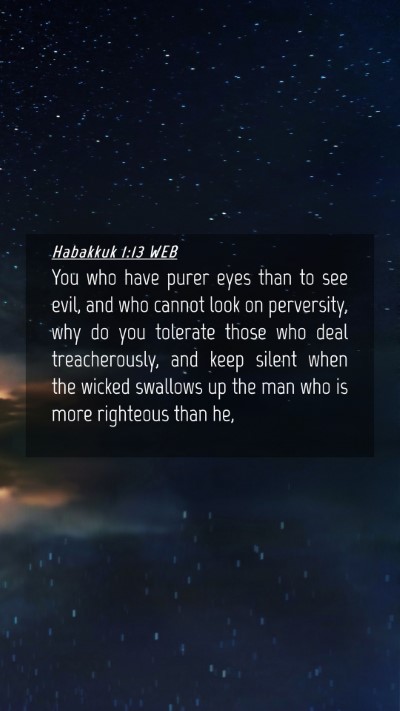 Picture 04 - Habakkuk 1:13 WEB Mobile Phone Wallpaper - You who have purer eyes than to see evil, and who - Mobile Bible Verse Wallpaper