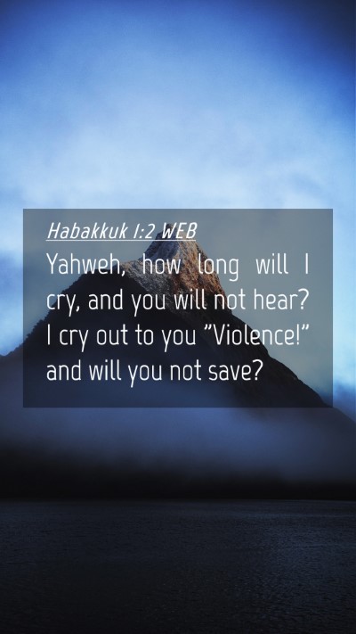 Picture 04 - Habakkuk 1:2 WEB Mobile Phone Wallpaper - Yahweh, how long will I cry, and you will not - Mobile Bible Verse Wallpaper