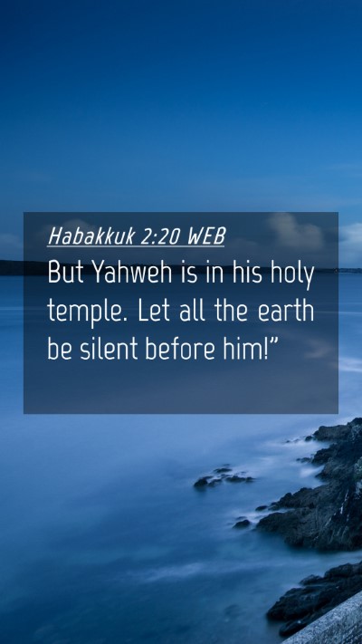 Picture 04 - Habakkuk 2:20 WEB Mobile Phone Wallpaper - But Yahweh is in his holy temple. Let all the - Mobile Bible Verse Wallpaper