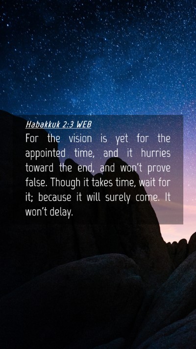 Picture 04 - Habakkuk 2:3 WEB Mobile Phone Wallpaper - For the vision is yet for the appointed time, and - Mobile Bible Verse Wallpaper