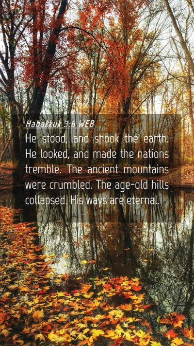 Picture 04 - Habakkuk 3:6 WEB Mobile Phone Wallpaper - He stood, and shook the earth. He looked, and - Mobile Bible Verse Wallpaper