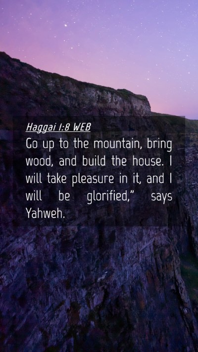 Picture 04 - Haggai 1:8 WEB Mobile Phone Wallpaper - Go up to the mountain, bring wood, and build the - Mobile Bible Verse Wallpaper