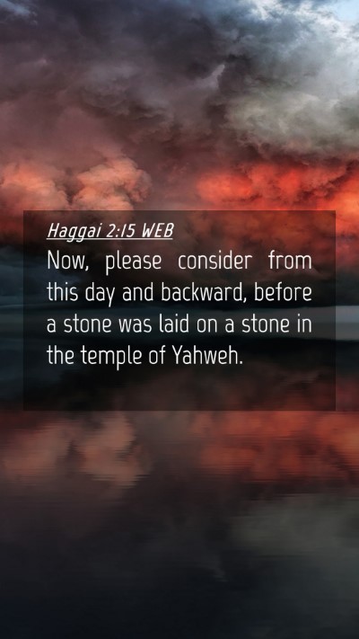 Picture 04 - Haggai 2:15 WEB Mobile Phone Wallpaper - Now, please consider from this day and backward, - Mobile Bible Verse Wallpaper