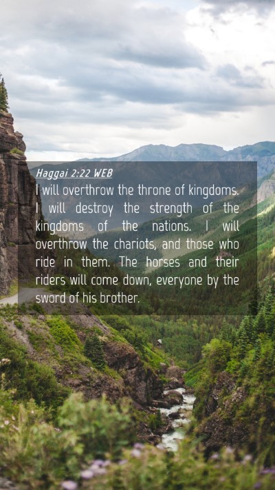 Picture 04 - Haggai 2:22 WEB Mobile Phone Wallpaper - I will overthrow the throne of kingdoms. I will - Mobile Bible Verse Wallpaper