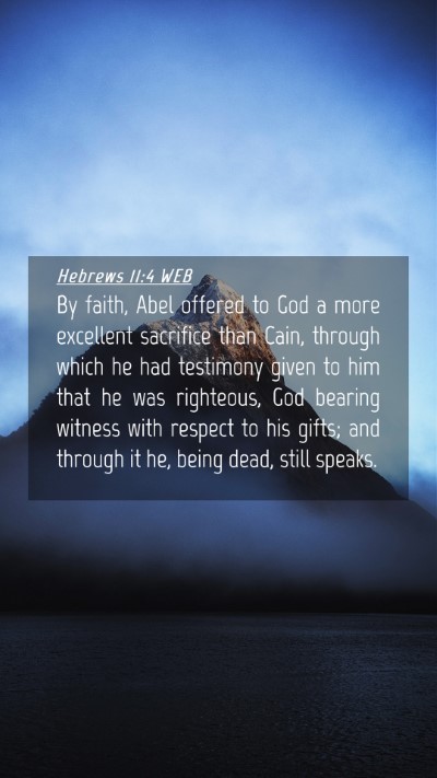 Picture 04 - Hebrews 11:4 WEB Mobile Phone Wallpaper - By faith, Abel offered to God a more excellent - Mobile Bible Verse Wallpaper