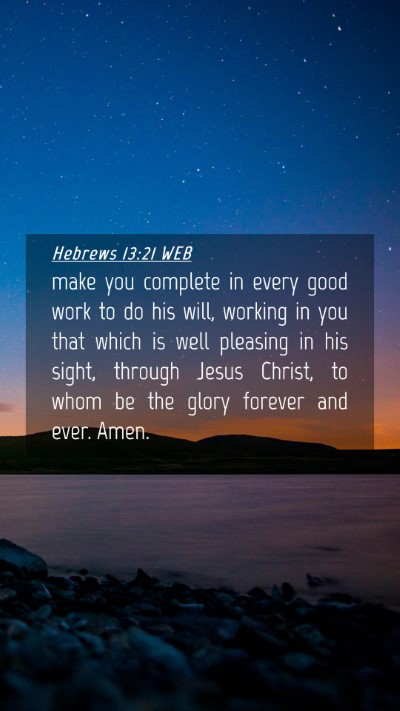 Picture 04 - Hebrews 13:21 WEB Mobile Phone Wallpaper - make you complete in every good work to do his - Mobile Bible Verse Wallpaper