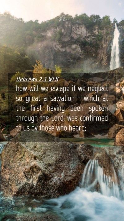 Picture 04 - Hebrews 2:3 WEB Mobile Phone Wallpaper - how will we escape if we neglect so great a - Mobile Bible Verse Wallpaper
