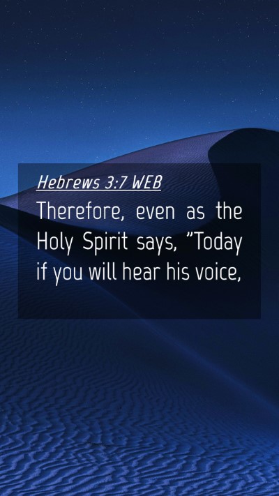 Picture 04 - Hebrews 3:7 WEB Mobile Phone Wallpaper - Therefore, even as the Holy Spirit says,  