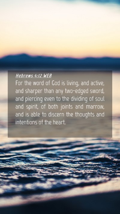 Picture 04 - Hebrews 4:12 WEB Mobile Phone Wallpaper - For the word of God is living, and active, and - Mobile Bible Verse Wallpaper