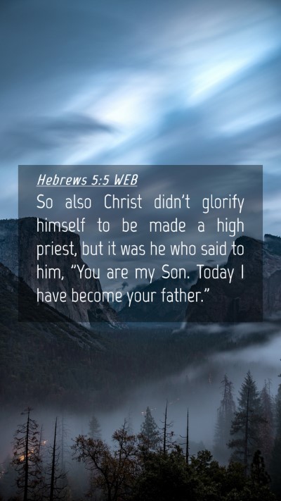 Picture 04 - Hebrews 5:5 WEB Mobile Phone Wallpaper - So also Christ didn't glorify himself to be made - Mobile Bible Verse Wallpaper