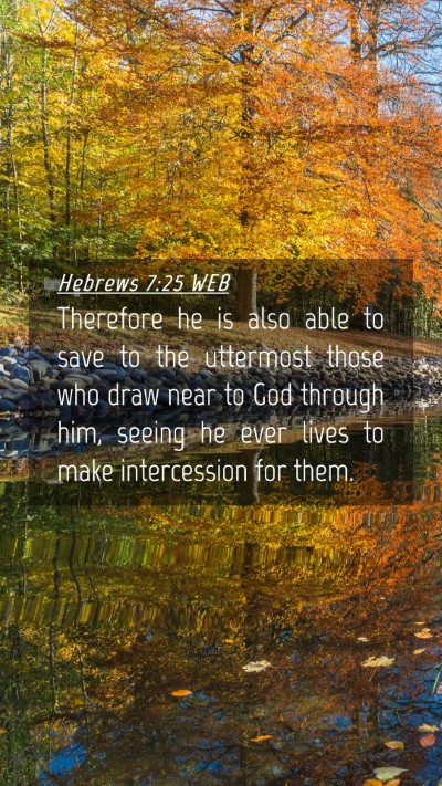 Picture 04 - Hebrews 7:25 WEB Mobile Phone Wallpaper - Therefore he is also able to save to the - Mobile Bible Verse Wallpaper