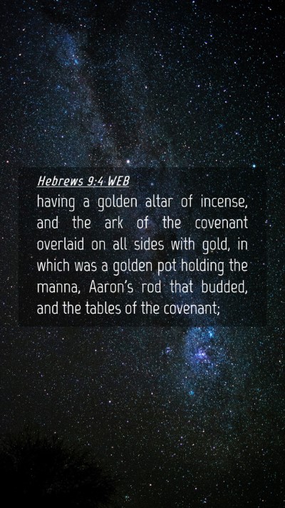 Picture 04 - Hebrews 9:4 WEB Mobile Phone Wallpaper - having a golden altar of incense, and the ark of - Mobile Bible Verse Wallpaper