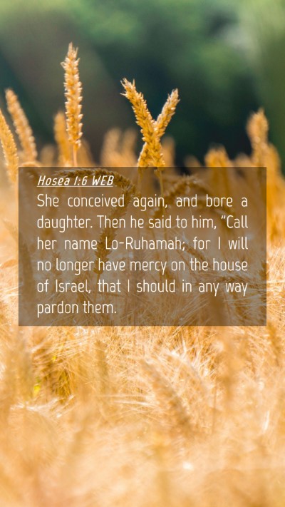 Picture 04 - Hosea 1:6 WEB Mobile Phone Wallpaper - She conceived again, and bore a daughter. Then he - Mobile Bible Verse Wallpaper