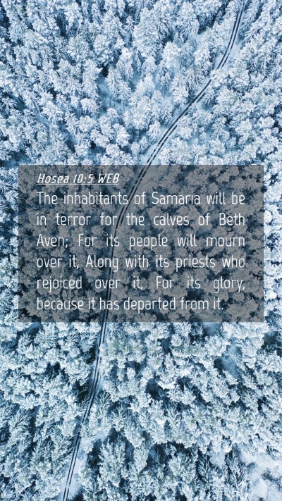 Picture 04 - Hosea 10:5 WEB Mobile Phone Wallpaper - The inhabitants of Samaria will be in terror for - Mobile Bible Verse Wallpaper